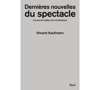 Dernières Nouvelles Du Spectacle - Ce Que Les Médias Font À La Littérature