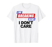 DERNIÈRES NOUVELLES EN DIRECT, JE M'EN FOUS T-Shirt