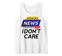 Dernières nouvelles Je ne me soucie pas de chemise je pourrais me soucier moins drôle Débardeur
