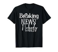 Dernières nouvelles que personne ne se soucie T-Shirt