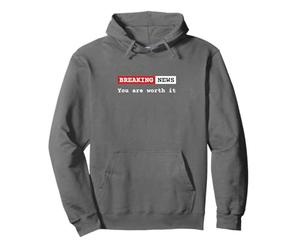 Dernières nouvelles Vous en valez la peine Phrase d'autonomisation positive Sweat à Capuche
