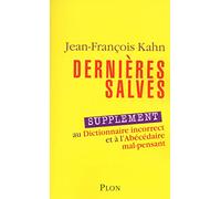 Dernières salves: Supplément au Dictionnaire incorrect et à l'Abécédaire mal-pensant