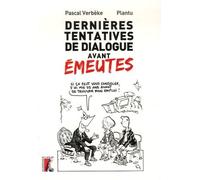 Dernières Tentatives de Dialogue Avant Émeutes