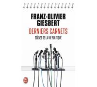 Derniers Carnets - Scènes De La Vie Politique