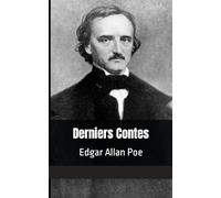 Derniers Contes: Edgar Allan Poe