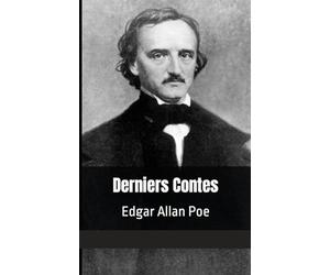Derniers Contes: Edgar Allan Poe