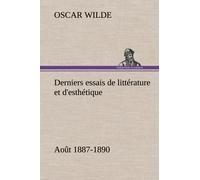 Derniers Essais De Littérature Et D'esthétique: Août 1887-1890
