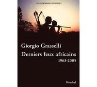 Derniers feux africains Giorgio Grasselli (Auteur)