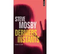 Steve Mosby – Derniers instants – Roman – Poche – Trad. Diniz Galhos