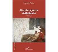 Derniers jours d'Alcibiade François Peltier (Auteur)