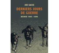 Derniers jours de guerre - Nouvelle Edition Bosnie - Joe Sacco - Rackham - relié - Bande dessinée