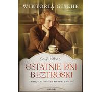 Derniers jours de l'insouciance Saga d'Esther Victoria Gische (Buch auf Polnisch)