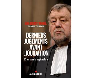 Derniers jugements avant liquidation Trente-cinq ans dans la magistrature - Gilbert Thiel - Albin Michel - broché - Récit
