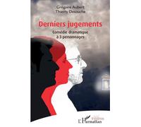 Derniers Jugements - Comédie Dramatique À 3 Personnages
