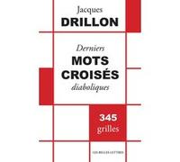 Derniers mots croisés diaboliques Jacques Drillon (Auteur)