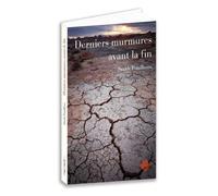 Derniers murmures avant la fin - Sarah Fouilloux - Terre De Brume - broché - Roman