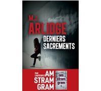 Derniers sacrements Matthew J. Arlidge (Auteur), Séverine Quelet (Traduction)