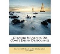 Derniers Souvenirs Du Comte Joseph D'Estourmel