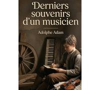 Derniers souvenirs d'un musicien: Les mémoires d'un compositeur français du XIXe siècle offrant une perspective intime sur la vie musicale de son époque