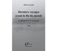 Derniers voyages avant la fin du monde Olivier Peraldi (Auteur)