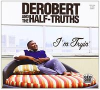 Derobert & The Half-Truths - I'm Tryin [Vinyl] [Import]