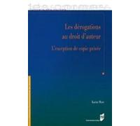 Derogations au droit d auteur L'exception de copie privée - Pur - Presses Universitaires Rennes - broché - Etude