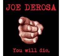 Derosa, Joe - You Will Die