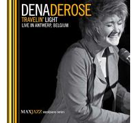 Dena DeRose Travelin' Light: Live in Antwerp, Belgium (CD) Album