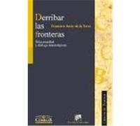DERRIBAR LAS FRONTERAS. Ética mundial y diálogo interreligioso