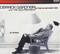 Derrick Gardner & Jazz Prophets - Ride to The Other Side