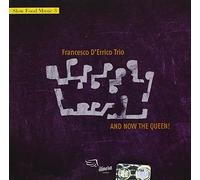 D'errico Francesco Trio - And Now the Queen!
