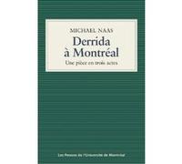 Derrida À Montréal (Une Pièce En Trois Actes)