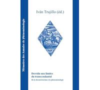 Derrida aux limites du transcendantal: De la déconstruction à la phénoménologie