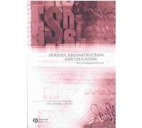 Derrida, Deconstruction and Education Peter Trifonas (Auteur)