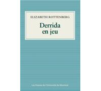 Derrida en jeu - Elizabeth Rottenberg - Presses Universite De Montreal - broché - Etude