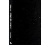 Derrida, Literature and War, Philosophy, Aesthetics and Cultural Theory Sean Gaston (Auteur)