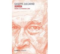Derrida. Pensare la letteratura e l'arte