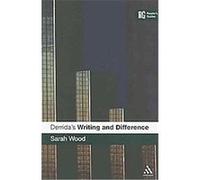 Derrida's Writing and Difference, Continuum Reader's Guides Sarah Wood (Auteur)