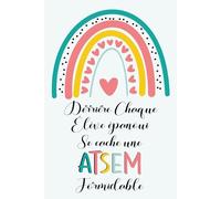 Derrière Chaque élève épanoui se cache une ATSEM formidable: Carnet de notes, cadeau parfait maitresse d'école, ATSEM, nounou, pour fin d'année ou remerciement, anniversaire ou Noël