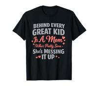 Derrière Chaque Grand Enfant est Une Maman Assez sûre de Le gâcher T-Shirt