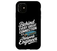 Derrière Chaque Grande Connexion se Trouve Un ingénieur réseau Coque pour iPhone 11