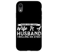 Derrière Chaque Grande Femme est Un Mari Roulant Ses Yeux Femme Coque pour iPhone XR