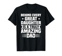 Derrière Chaque Grande Fille Incroyable Papa fête des pères T-Shirt