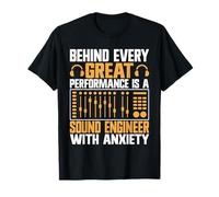 Derrière Chaque Grande Performance se Trouve Un ingénieur du Son T-Shirt
