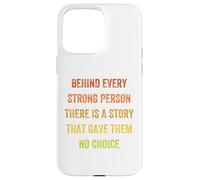 derrière Chaque Personne Forte, il y a Une Histoire, Vintage Style Coque pour iPhone 15 Pro Max