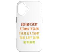 derrière Chaque Personne Forte, il y a Une Histoire, Vintage Style Coque pour iPhone 16