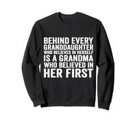 Derrière Chaque Petite-Fille Qui croit en Elle-même Grand-mère Sweatshirt