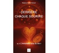 Derrière chaque sourire: ou l'immortelle force du rire