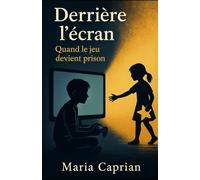 DERRIÈRE L’ÉCRAN: Quand le jeu devient prison