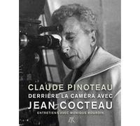 Derrière la caméra avec Jean Cocteau Claude Pinoteau (Auteur), Monique Bourdin (Auteur)